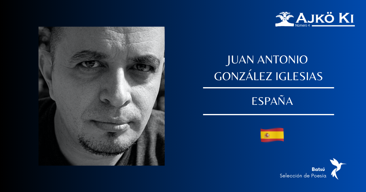 JUAN ANTONIO GONZÁLEZ IGLESIAS | REVISTA AJKÖ KI No 4